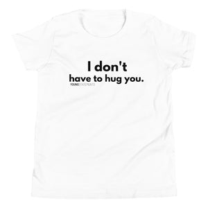 I don't have to hug you. - Young Statements
